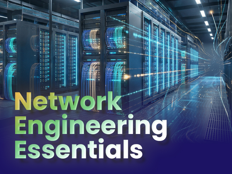 Network Engineering Essentials